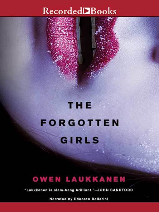 Title details for The Forgotten Girls by Owen Laukkanen - Available